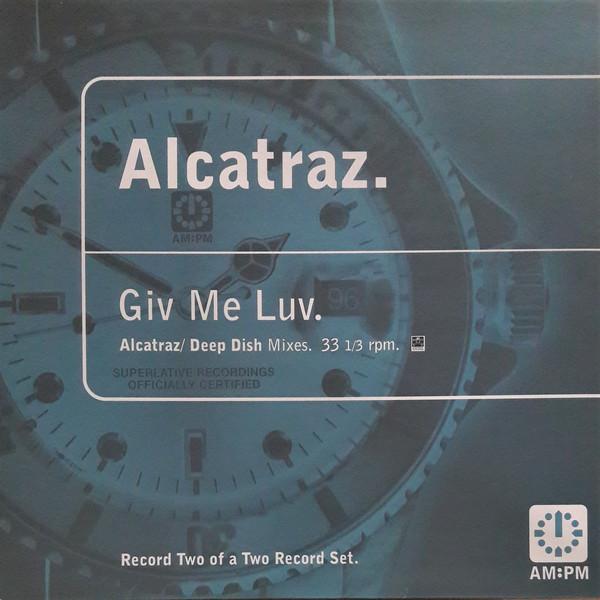 Alcatraz - Giv Me Luv