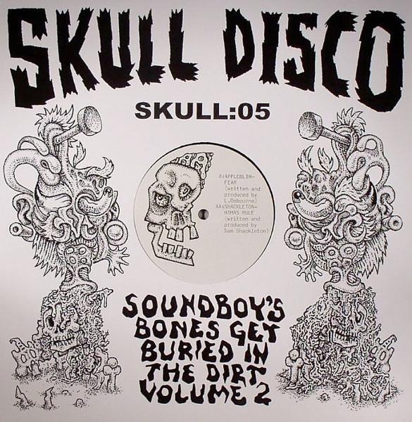 Appleblim, Shackleton - Soundboy's Bones Get Buried In The Dirt Volume 2