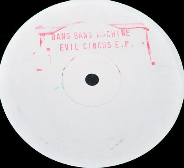 Bang Bang Machine - Evil Circus E.P.