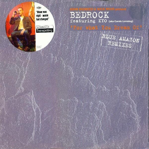 Bedrock, John Digweed, Nick Muir, KYO - For What You Dream Of (Blue Amazon Remixes)