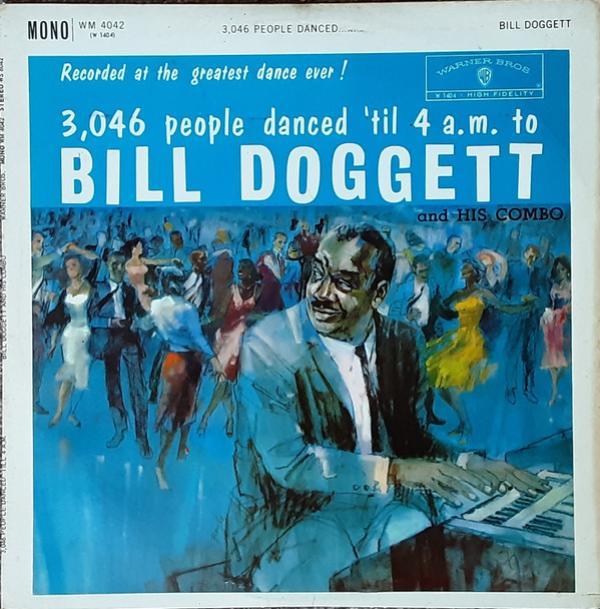 Bill Doggett Combo - 3,046 People Danced 'Til 4 A. M. To Bill Doggett And His Combo