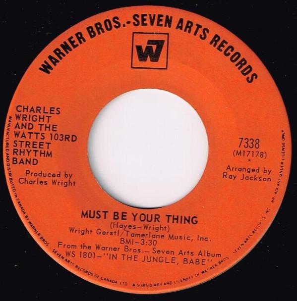 Charles Wright & The Watts 103rd St Rhythm Band - Must Be Your Thing / Comment