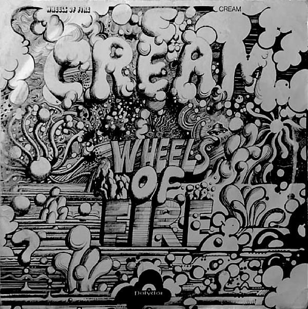 Cream  - Wheels Of Fire