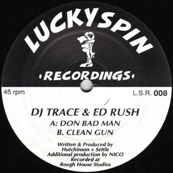 DJ Trace, Ed Rush - Don Bad Man / Clean Gun