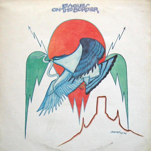 Eagles - On The Border
