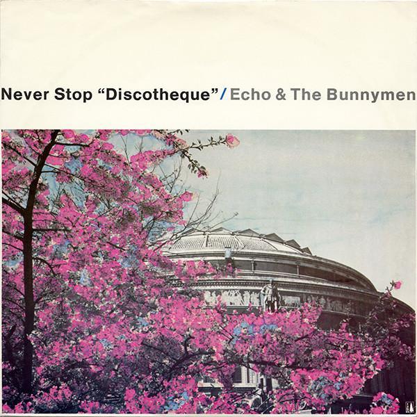 Echo & The Bunnymen - Never Stop "Discotheque"