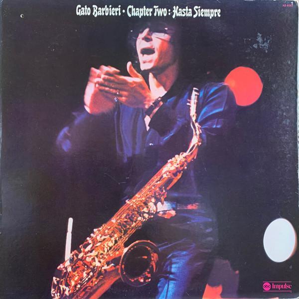 Gato Barbieri - Chapter Two: Hasta Siempre