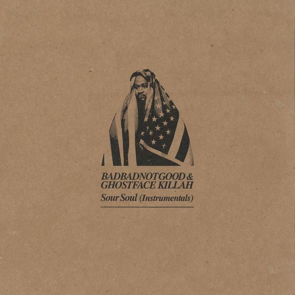 Ghostface Killah, BadBadNotGood - Sour Soul (Instrumentals)