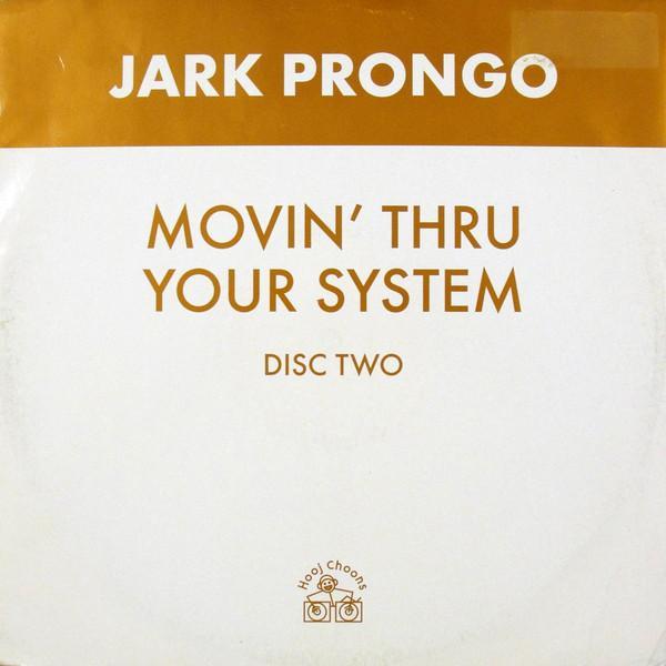 Jark Prongo - Movin' Thru Your System (Disc Two)