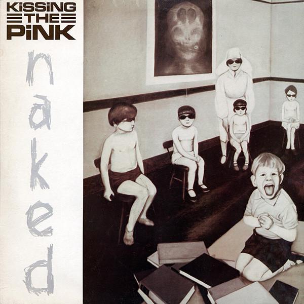 Kissing The Pink - Naked