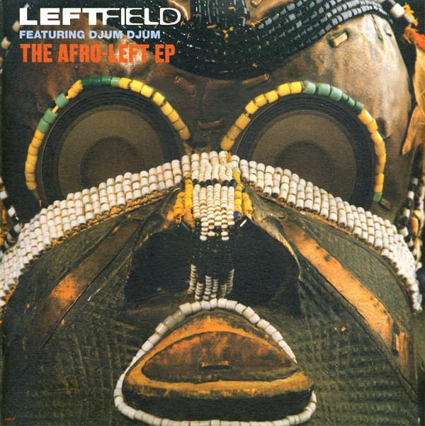 Leftfield, Djum Djum - The Afro-Left EP