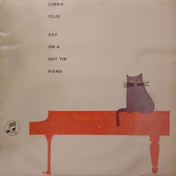 Lennie Felix And His Musicians - Cat On A Hot Tin Piano
