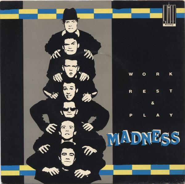 Madness - Work Rest & Play