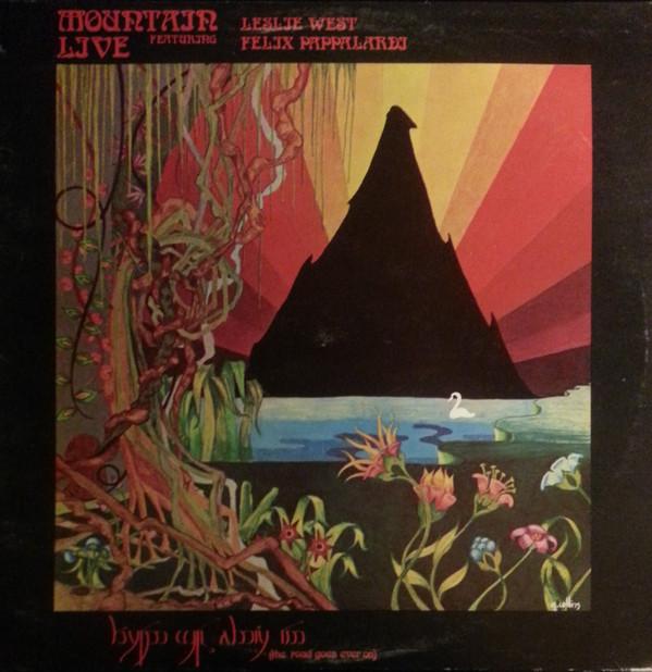 Mountain, Leslie West, Felix Pappalardi - Live (The Road Goes Ever On)