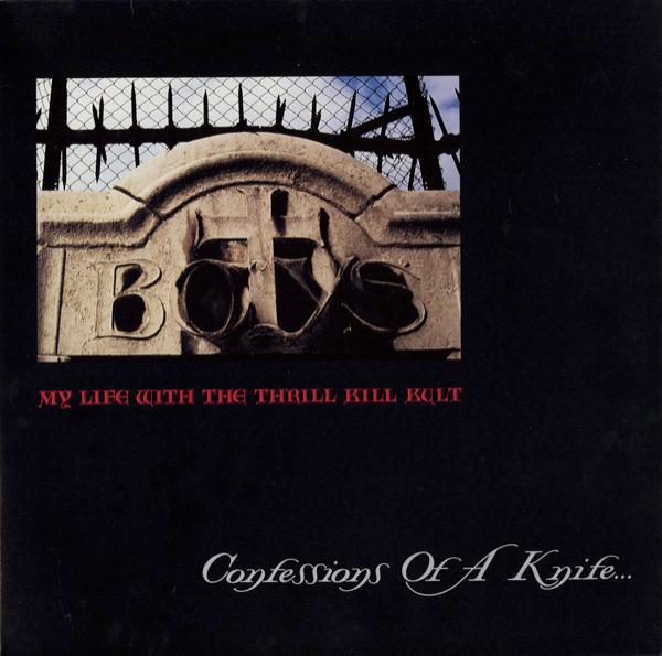 My Life With The Thrill Kill Kult - Confessions Of A Knife...