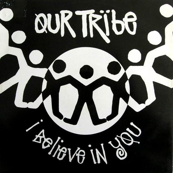 Our Tribe - I Believe In You