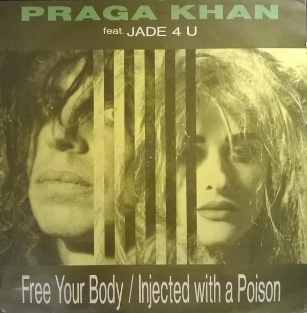 Praga Khan, Jade 4U - Free Your Body / Injected With A Poison