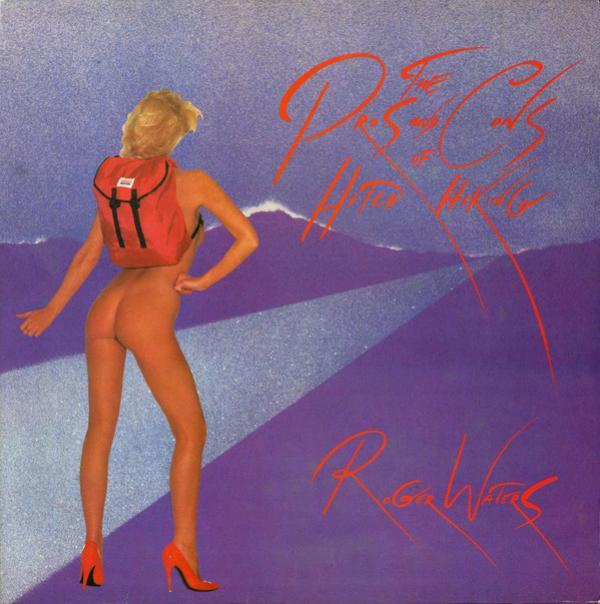 Roger Waters - The Pros And Cons Of Hitch Hiking