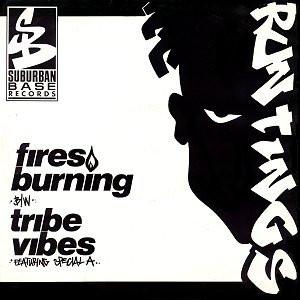 Run Tings - Fires Burning b/w Tribe Vibes