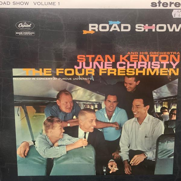Stan Kenton And His Orchestra, June Christy - Road Show Volume 1