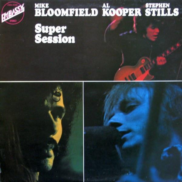 Stephen Stills, Al Kooper, Mike Bloomfield - Super Session