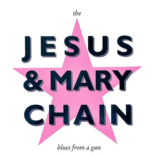 The Jesus And Mary Chain - Blues From A Gun