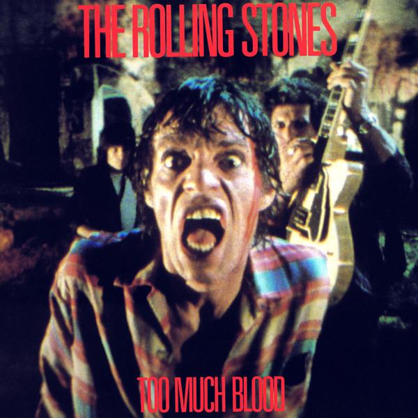The Rolling Stones - Too Much Blood