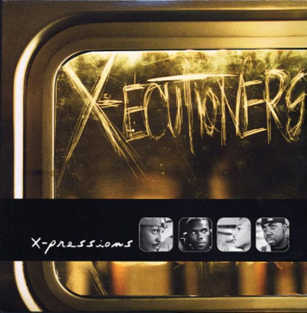 The X-Ecutioners - X-Pressions