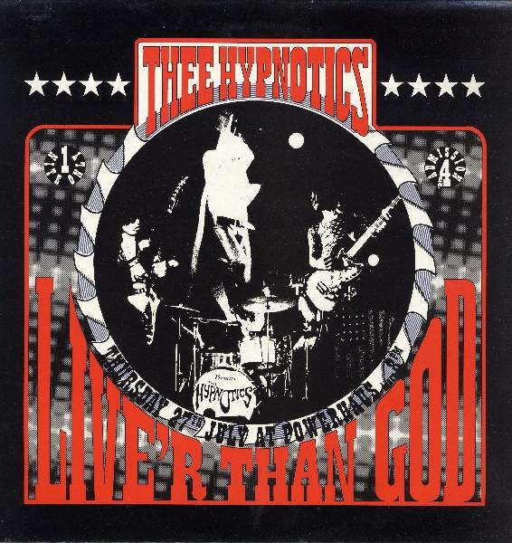 Thee Hypnotics - Live'r Than God