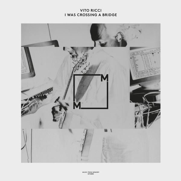 Vito Ricci - I Was Crossing A Bridge