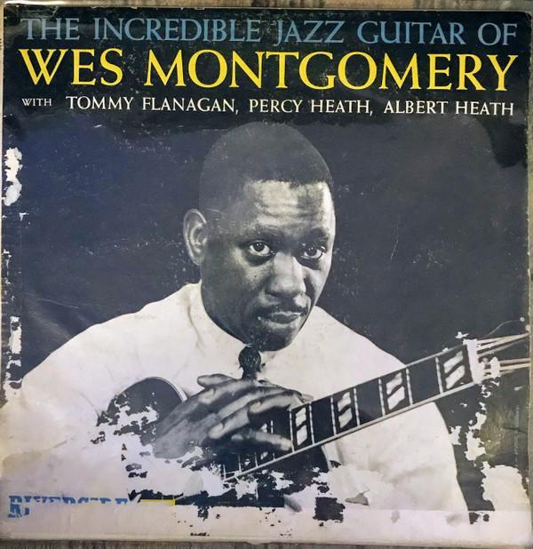 Wes Montgomery - The Incredible Jazz Guitar Of Wes Montgomery