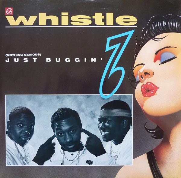 Whistle - (Nothing Serious) Just Buggin'